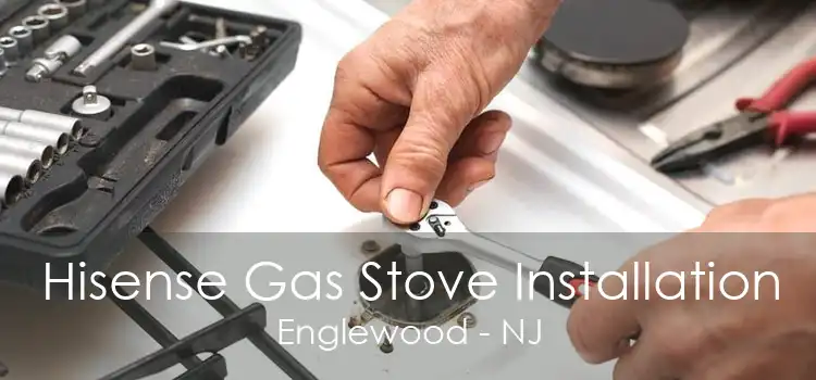 Hisense Gas Stove Installation Englewood - NJ