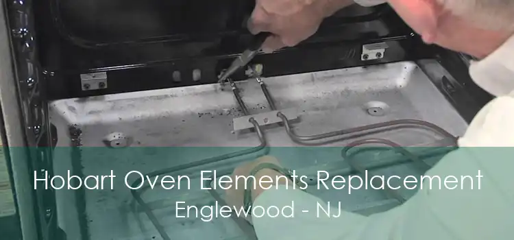 Hobart Oven Elements Replacement Englewood - NJ