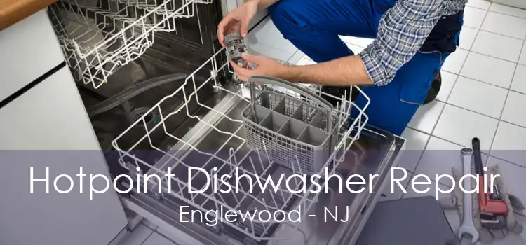 Hotpoint Dishwasher Repair Englewood - NJ