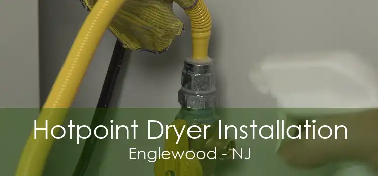 Hotpoint Dryer Installation Englewood - NJ