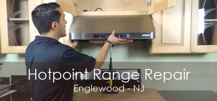 Hotpoint Range Repair Englewood - NJ