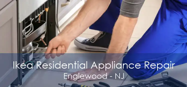 Ikea Residential Appliance Repair Englewood - NJ