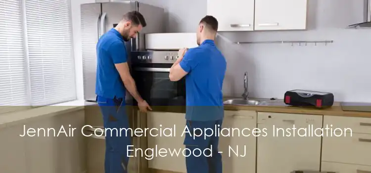 JennAir Commercial Appliances Installation Englewood - NJ