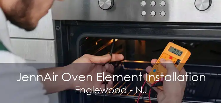 JennAir Oven Element Installation Englewood - NJ