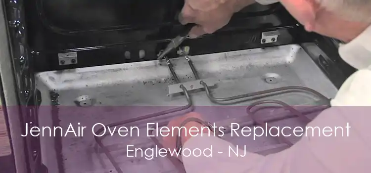 JennAir Oven Elements Replacement Englewood - NJ