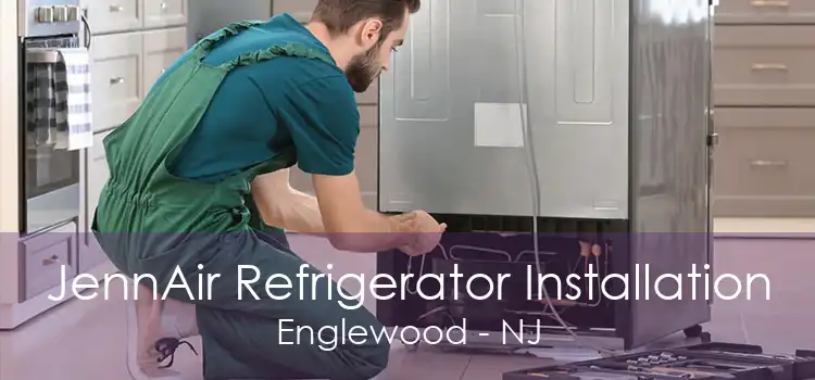 JennAir Refrigerator Installation Englewood - NJ