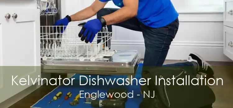 Kelvinator Dishwasher Installation Englewood - NJ