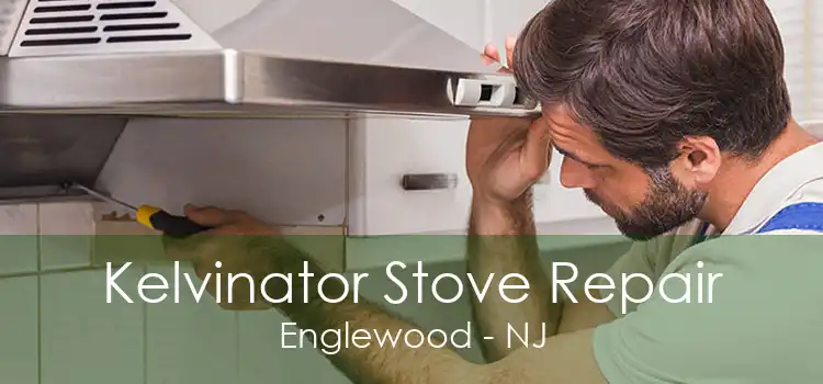 Kelvinator Stove Repair Englewood - NJ