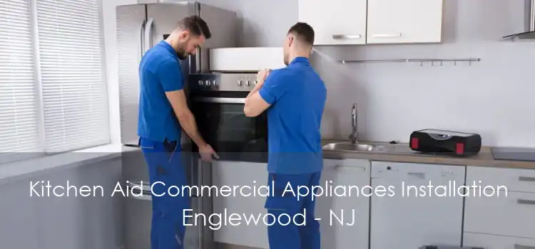 Kitchen Aid Commercial Appliances Installation Englewood - NJ