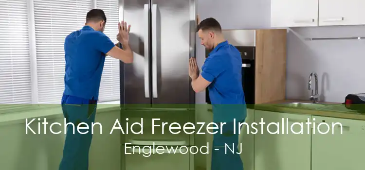 Kitchen Aid Freezer Installation Englewood - NJ