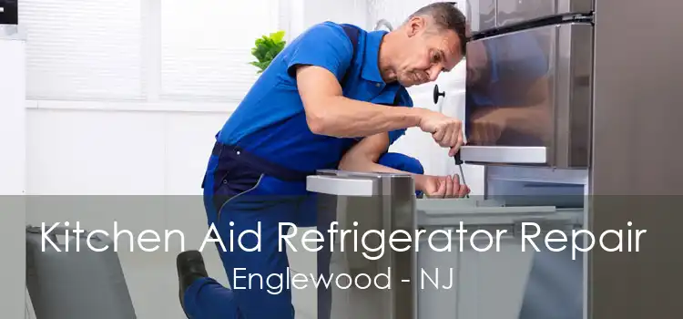 Kitchen Aid Refrigerator Repair Englewood - NJ