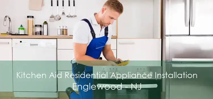 Kitchen Aid Residential Appliance Installation Englewood - NJ