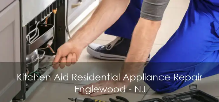 Kitchen Aid Residential Appliance Repair Englewood - NJ