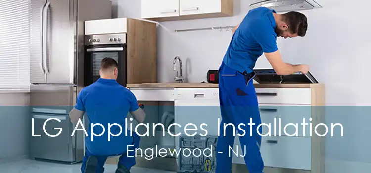 LG Appliances Installation Englewood - NJ