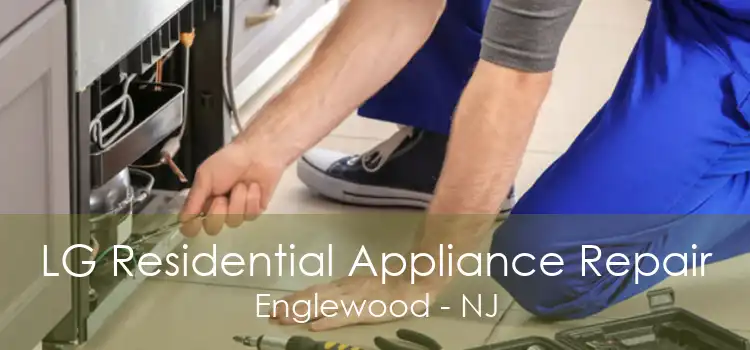 LG Residential Appliance Repair Englewood - NJ