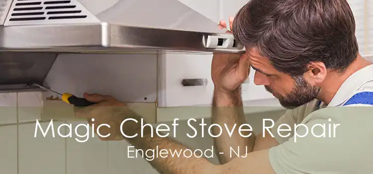 Magic Chef Stove Repair Englewood - NJ