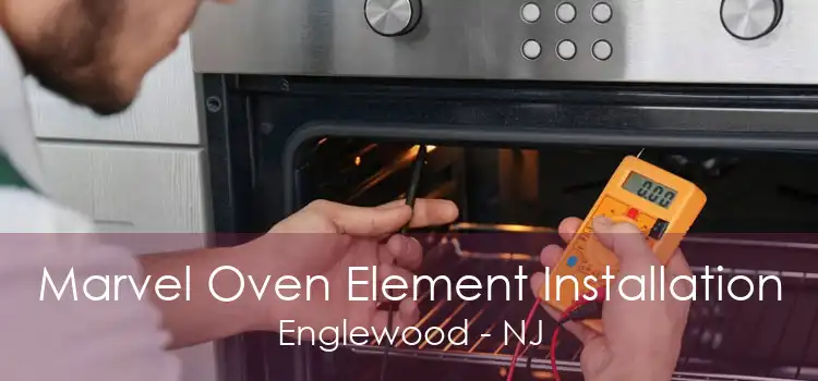 Marvel Oven Element Installation Englewood - NJ