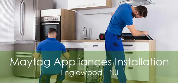 Maytag Appliances Installation Englewood - NJ