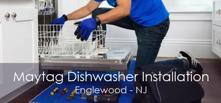 Maytag Dishwasher Installation Englewood - NJ