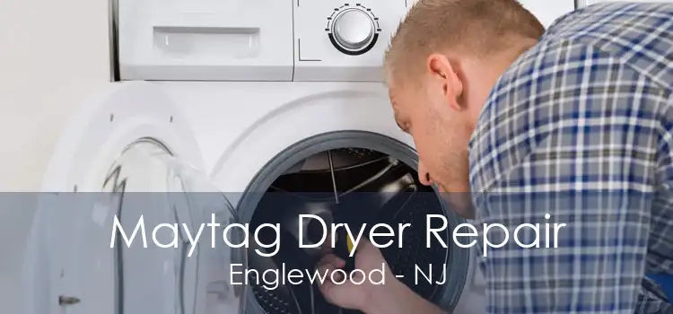 Maytag Dryer Repair Englewood - NJ