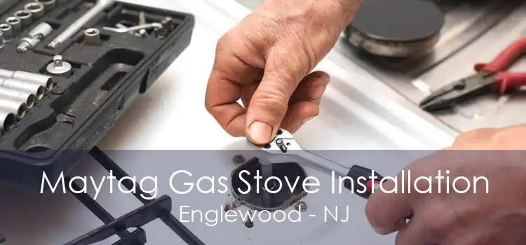 Maytag Gas Stove Installation Englewood - NJ