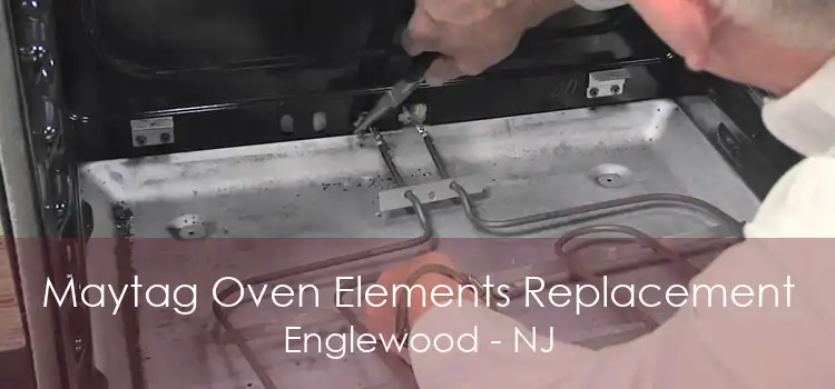 Maytag Oven Elements Replacement Englewood - NJ