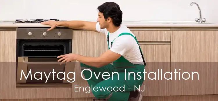Maytag Oven Installation Englewood - NJ