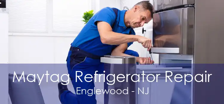 Maytag Refrigerator Repair Englewood - NJ