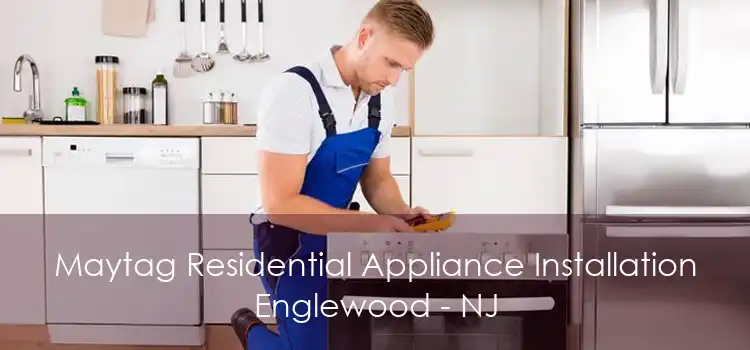 Maytag Residential Appliance Installation Englewood - NJ