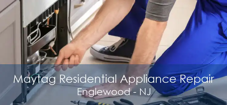 Maytag Residential Appliance Repair Englewood - NJ