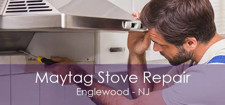 Maytag Stove Repair Englewood - NJ