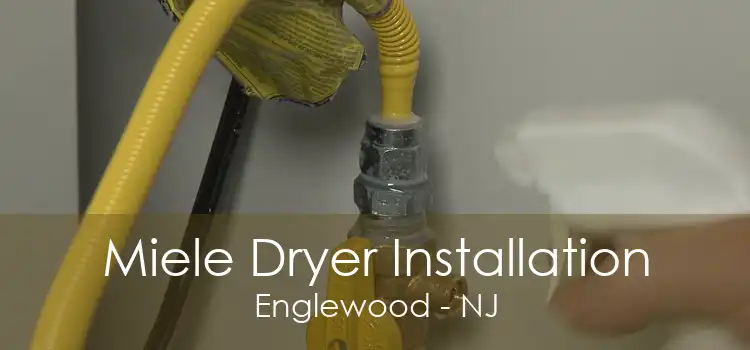 Miele Dryer Installation Englewood - NJ
