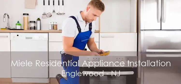 Miele Residential Appliance Installation Englewood - NJ