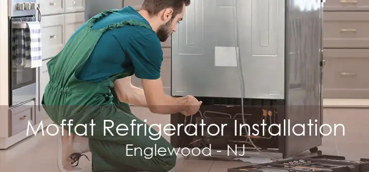 Moffat Refrigerator Installation Englewood - NJ