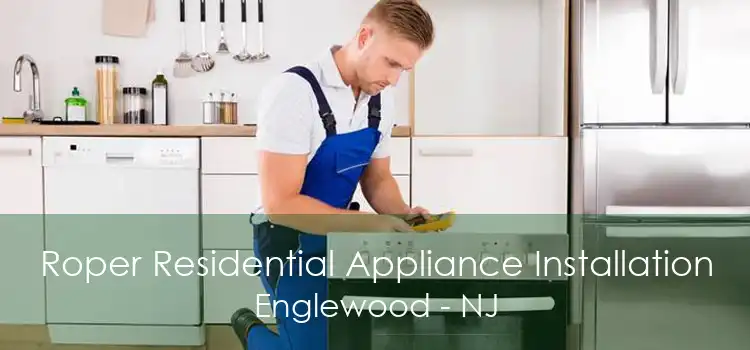 Roper Residential Appliance Installation Englewood - NJ