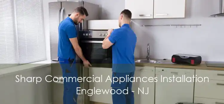 Sharp Commercial Appliances Installation Englewood - NJ