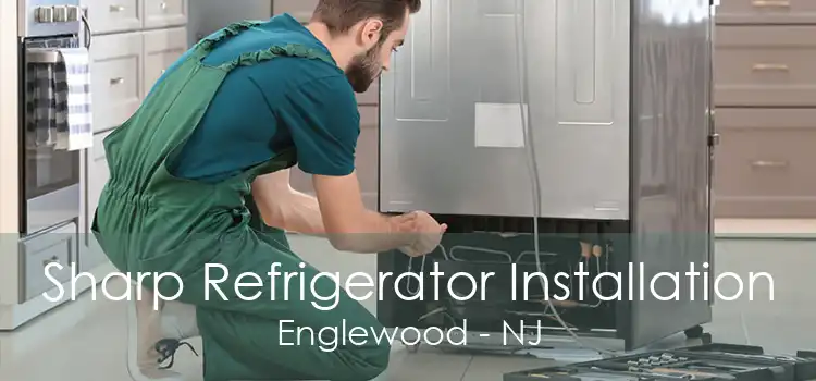 Sharp Refrigerator Installation Englewood - NJ