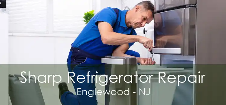 Sharp Refrigerator Repair Englewood - NJ