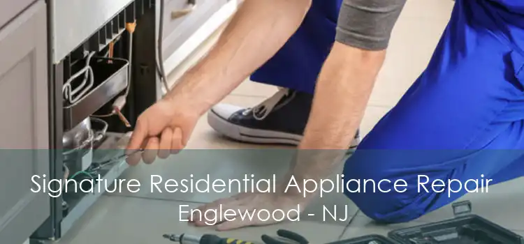 Signature Residential Appliance Repair Englewood - NJ