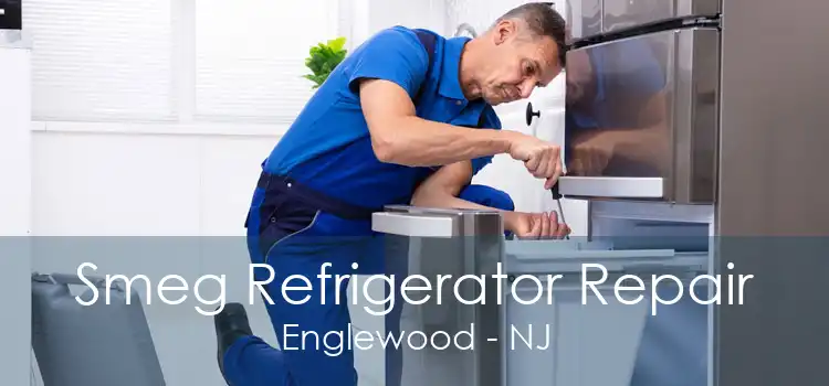 Smeg Refrigerator Repair Englewood - NJ