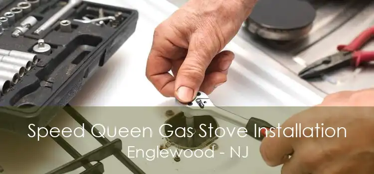 Speed Queen Gas Stove Installation Englewood - NJ