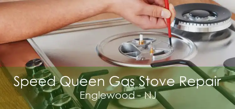 Speed Queen Gas Stove Repair Englewood - NJ