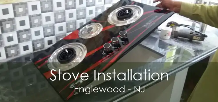 Stove Installation Englewood - NJ