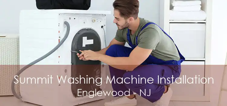 Summit Washing Machine Installation Englewood - NJ