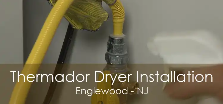 Thermador Dryer Installation Englewood - NJ