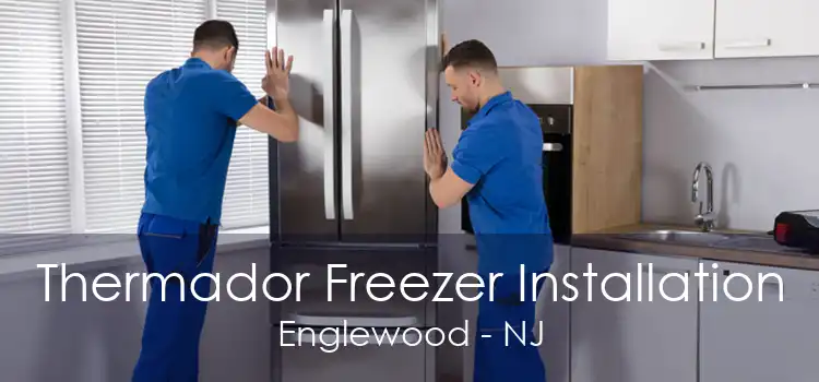 Thermador Freezer Installation Englewood - NJ