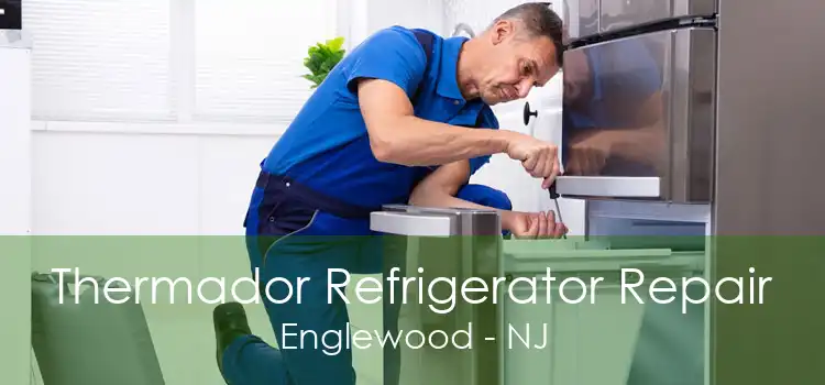 Thermador Refrigerator Repair Englewood - NJ