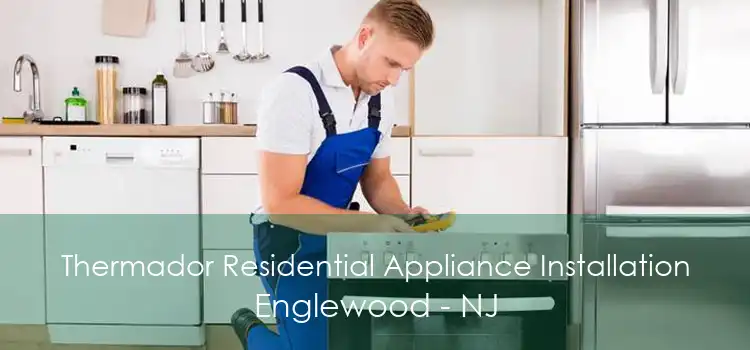 Thermador Residential Appliance Installation Englewood - NJ