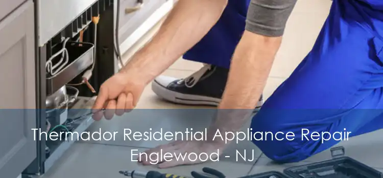 Thermador Residential Appliance Repair Englewood - NJ