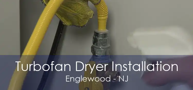 Turbofan Dryer Installation Englewood - NJ